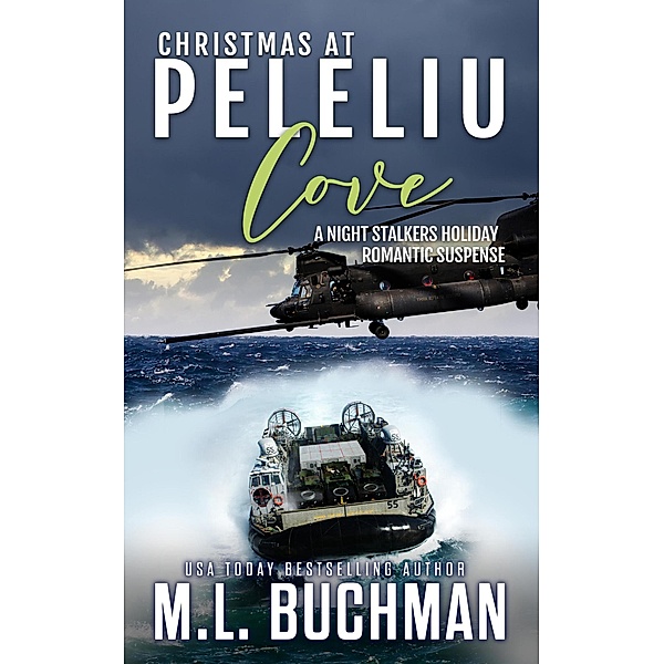 Christmas at Peleliu Cove: A Holiday Romantic Suspense (The Night Stalkers Holidays, #8) / The Night Stalkers Holidays, M. L. Buchman