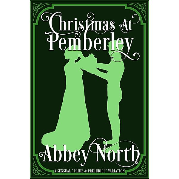 Christmas At Pemberley: A Pride & Prejudice Variation, Abbey North