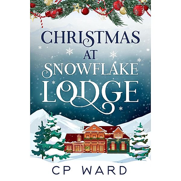 Christmas at Snowflake Lodge (Delightful Christmas, #5) / Delightful Christmas, Cp Ward