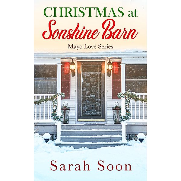 Christmas at Sonshine Barn (Mayo Love, #1) / Mayo Love, Sarah Soon
