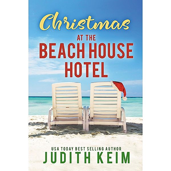 Christmas at The Beach House Hotel / The Beach House Hotel, Judith Keim