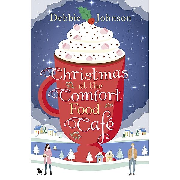 Christmas at the Comfort Food Café / The Comfort Food Café Bd.2, Debbie Johnson