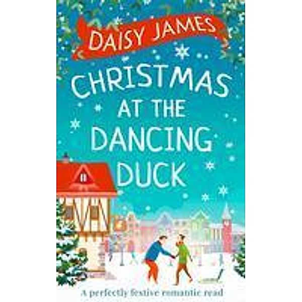 Christmas at the Dancing Duck, Daisy James