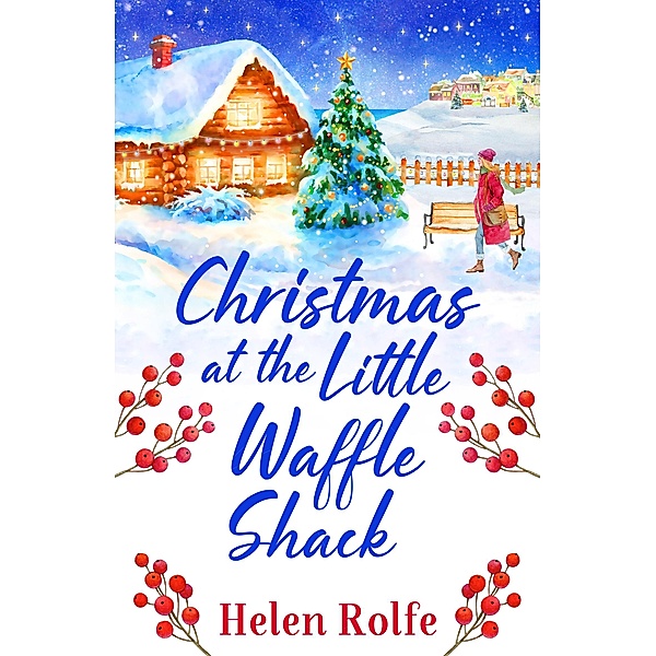 Christmas at the Little Waffle Shack / Heritage Cove Bd.2, Helen Rolfe