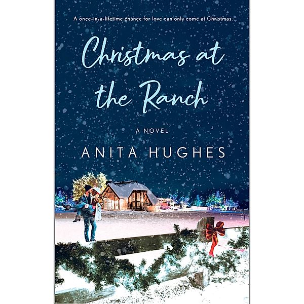 Christmas at the Ranch, Anita Hughes
