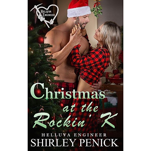 Christmas at the Rockin' K (Helluva Engineer, #2) / Helluva Engineer, Shirley Penick