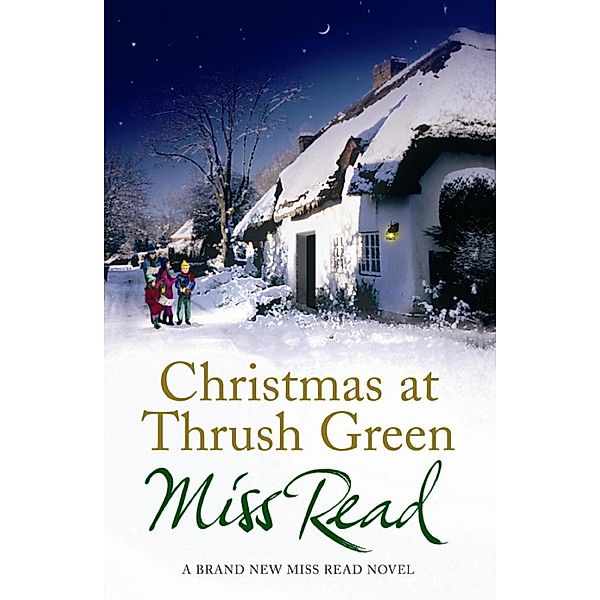 Christmas at Thrush Green / Thrush Green, Miss Read