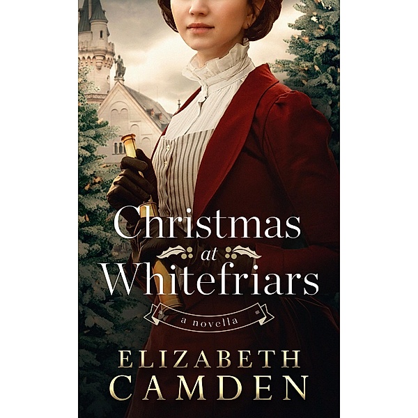 Christmas at Whitefriars, Elizabeth Camden