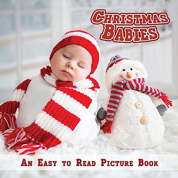 Christmas Babies, An Easy to Read Picture Book (Comforting Books for People Living with Dementia, #1) / Comforting Books for People Living with Dementia, Melissa C. Huff