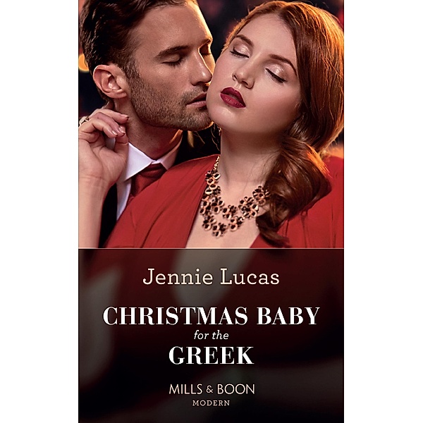 Christmas Baby For The Greek (Mills & Boon Modern) / Mills & Boon Modern, Jennie Lucas