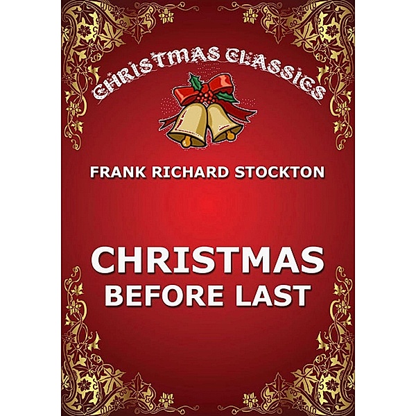 Christmas Before Last, Frank Richard Stockton