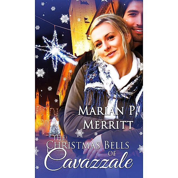 Christmas Bells of Cavazzale / White Rose Publishing, Marian Merritt