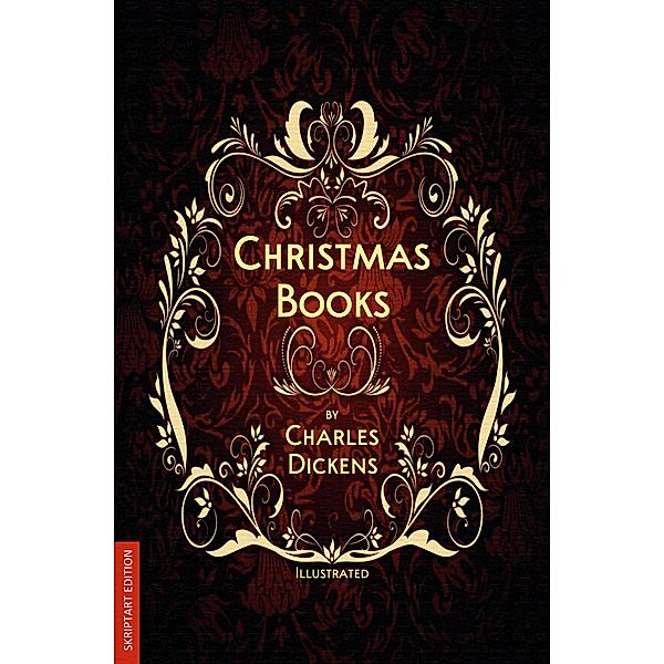 Christmas Books (Illustrated), Charles Dickens
