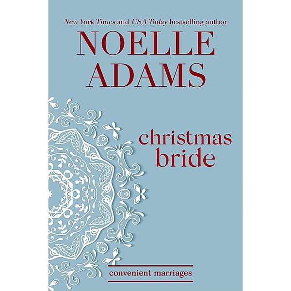 Christmas Bride (Convenient Marriages, #5) / Convenient Marriages, Noelle Adams