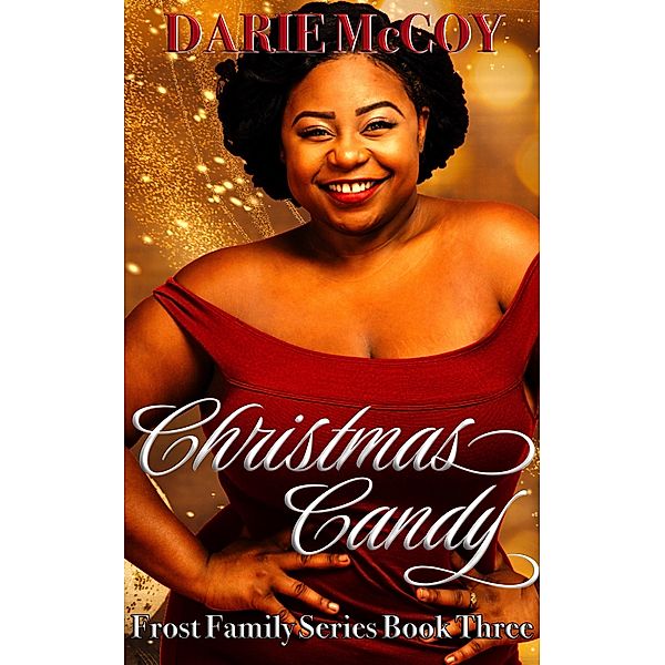 Christmas Candy (The Frost Family, #3) / The Frost Family, Darie McCoy