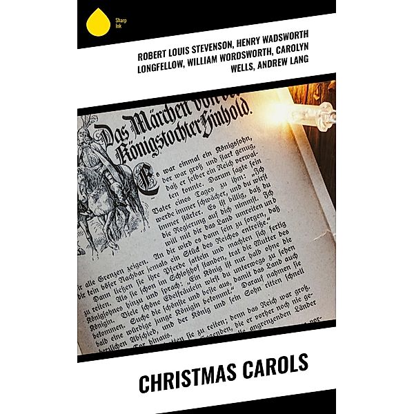 Christmas Carols, Robert Louis Stevenson, Emily Dickinson, James Russell Lowell, Phillips Brooks, William Makepeace Thackeray, Robert Browning, Clement Clarke Moore, John Milton, William Butler Yeats, William Drummond, James Montgomery, Henry Wadsworth Longfellow, Alfred Tennyson, William Wordsworth, Carolyn Wells, Andrew Lang, Walter Scott, Thomas Hardy, Samuel Taylor Coleridge, Rudyard Kipling