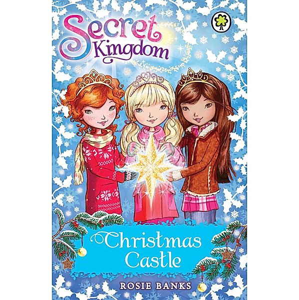 Christmas Castle / Secret Kingdom Bd.1, Rosie Banks