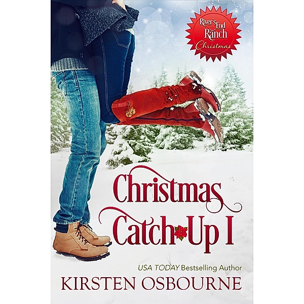 Christmas Catch-Up I (River's End Ranch, #36) / River's End Ranch, Kirsten Osbourne