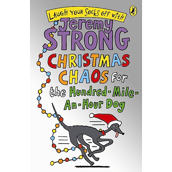 Christmas Chaos for the Hundred-Mile-An-Hour Dog, Jeremy Strong