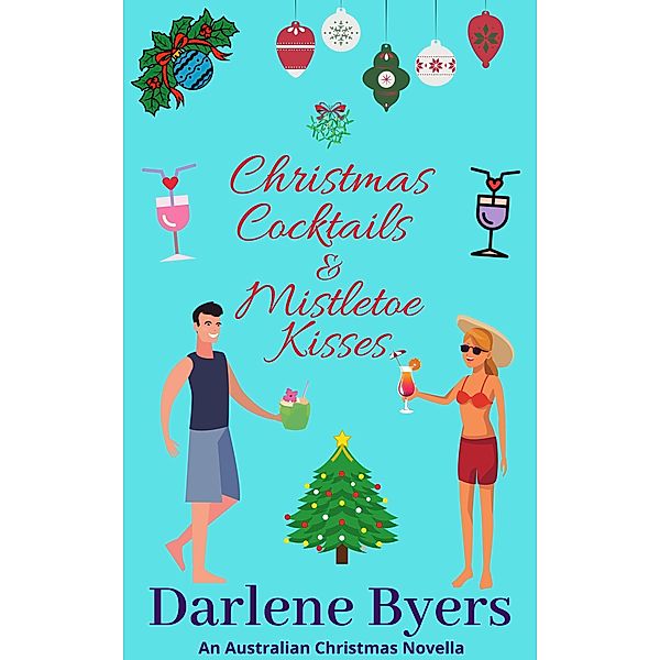 Christmas Cocktails & Mistletoe Kisses (Cocktails & Kisses Series, #1) / Cocktails & Kisses Series, Darlene Byers