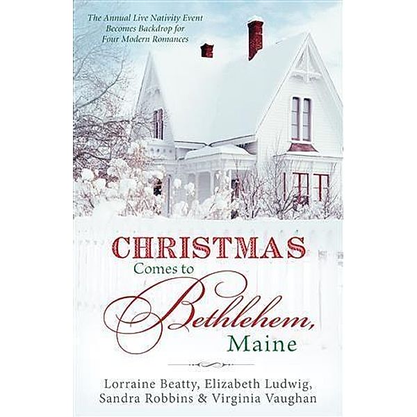Christmas Comes to Bethlehem - Maine, Elizabeth Ludwig