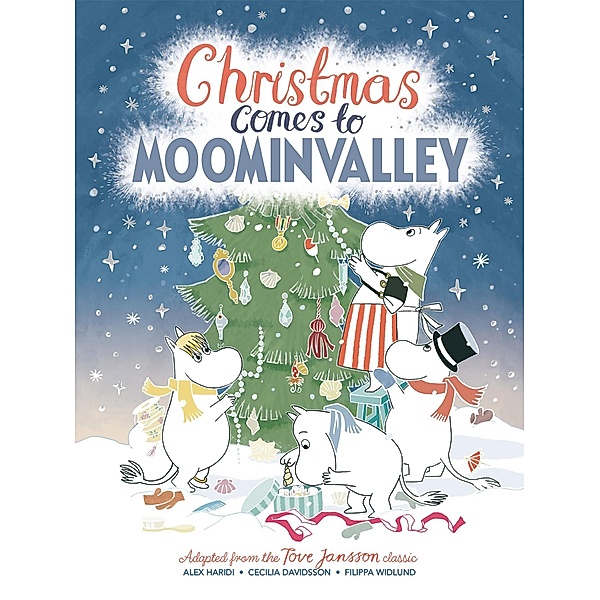 Christmas Comes to Moominvalley, Alex Haridi, Cecilia Davidsson, Tove Jansson