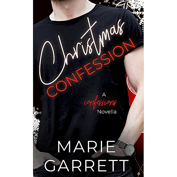 Christmas Confession (Confessions, #1) / Confessions, Marie Garrett