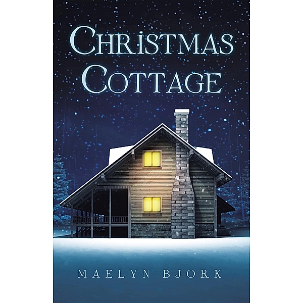 Christmas Cottage, Maelyn Bjork