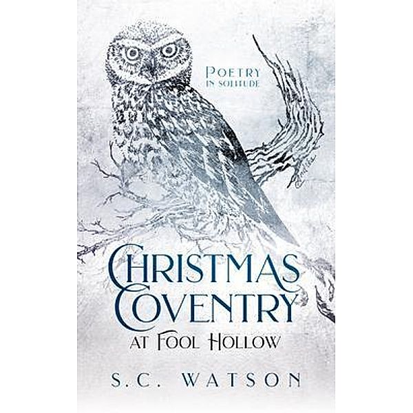 Christmas Coventry at Fool Hollow, S. C. Watson