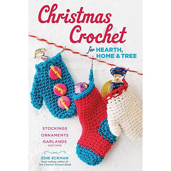 Christmas Crochet for Hearth, Home & Tree, Edie Eckman