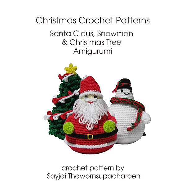 Christmas Crochet Patterns, Sayjai Thawornsupacharoen