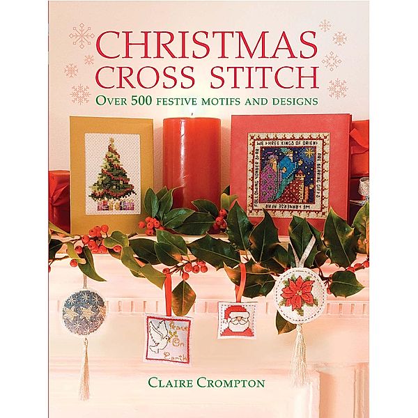 Christmas Cross Stitch, Claire Crompton