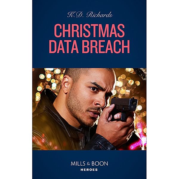 Christmas Data Breach (West Investigations, Book 3) (Mills & Boon Heroes), K. D. Richards