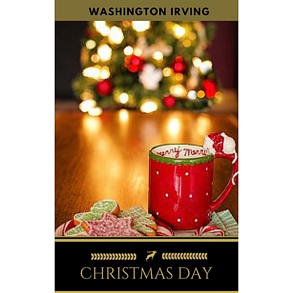 Christmas Day / Golden Deer Classics' Christmas Shelf, Washington Irving, Golden Deer Classics