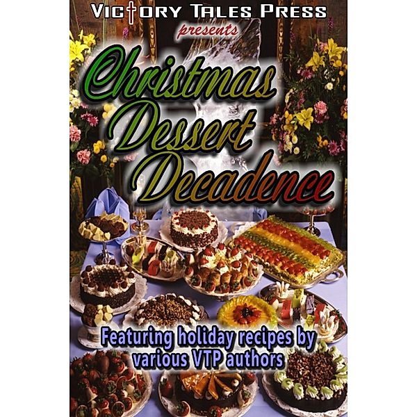 Christmas Dessert Decadence, Vtp Anthologies