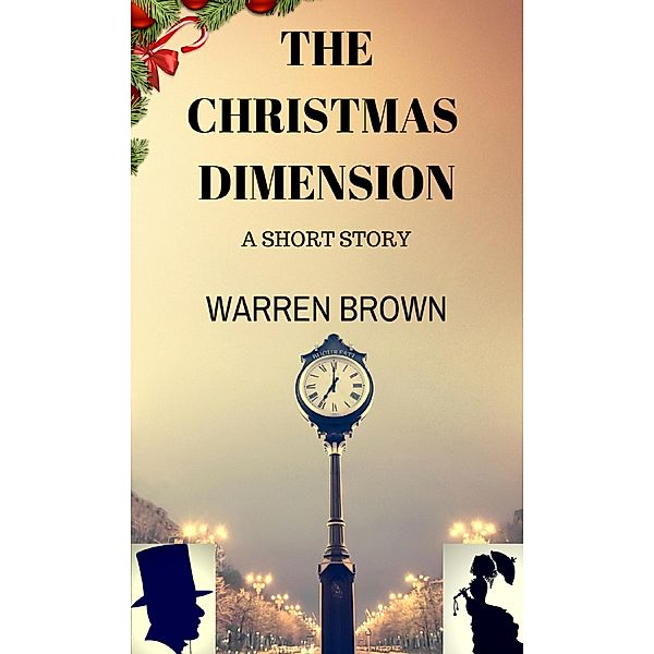 Christmas Dimension- A Short Story / Warren Brown, Warren Brown