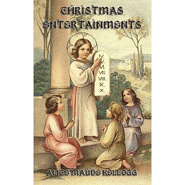 Christmas Entertainments, Alice Maud Kellogg