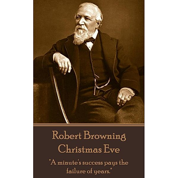 Christmas Eve, Robert Browning