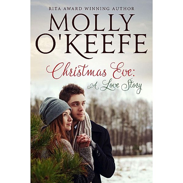 Christmas Eve: A Love Story, Molly O'Keefe