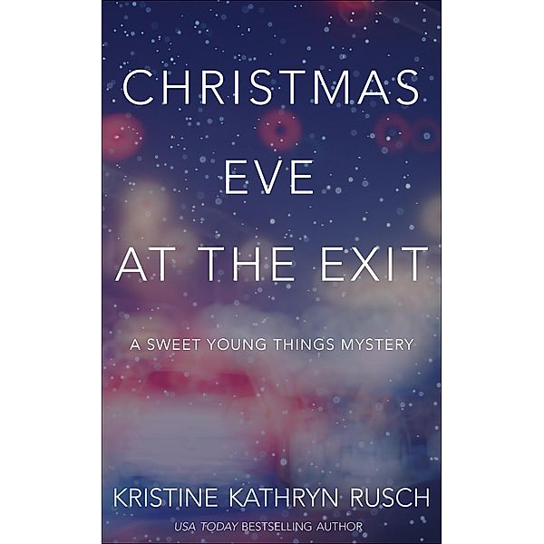 Christmas Eve at the Exit (Sweet Young Things, #3) / Sweet Young Things, Kristine Kathryn Rusch