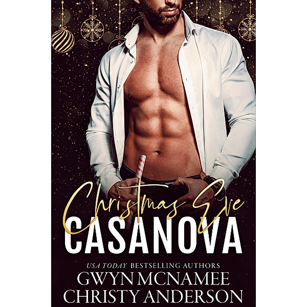 Christmas Eve Casanova (Smalltown Spicy Bites, #1) / Smalltown Spicy Bites, Gwyn McNamee, Christy Anderson