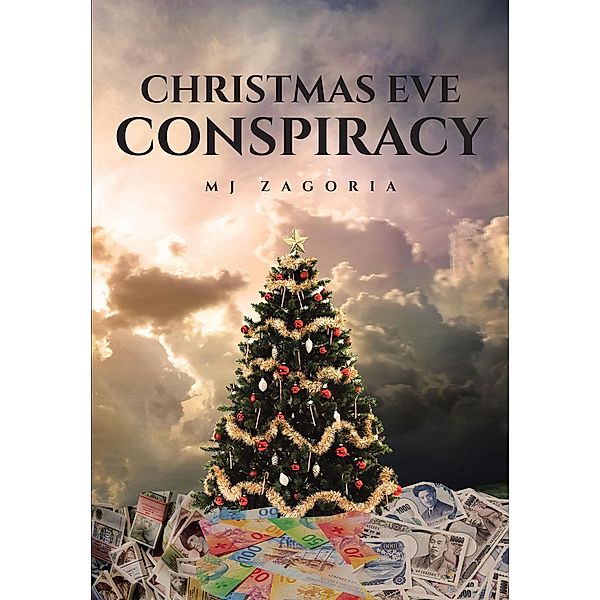 Christmas Eve Conspiracy / Page Publishing, Inc., Mj Zagoria