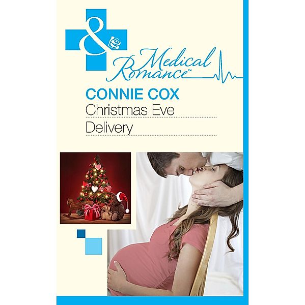 Christmas Eve Delivery (Mills & Boon Medical) / Mills & Boon Medical, Connie Cox