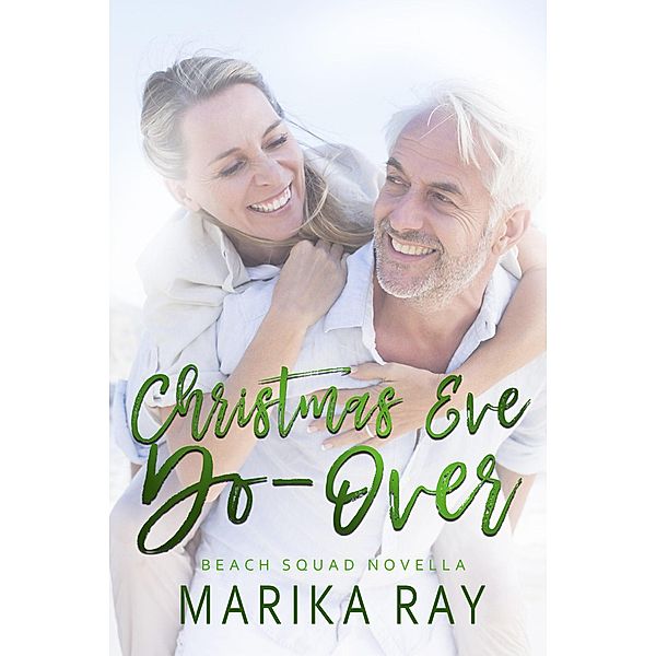 Christmas Eve Do-Over (Beach Squad Series) / Beach Squad Series, Marika Ray