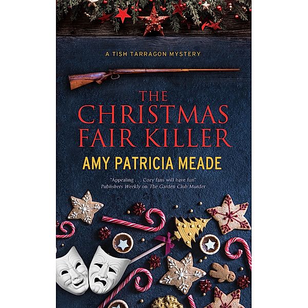 Christmas Fair Killer, The / A Tish Tarragon Mystery Bd.3, Amy Patricia Meade