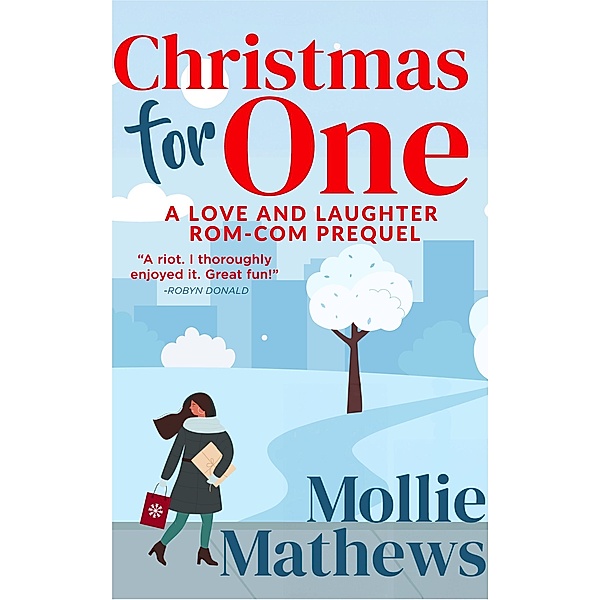 Christmas For One (prequel) / Love and Laughter Rom-Com, Cassandra Gaisford, Mollie Mathews