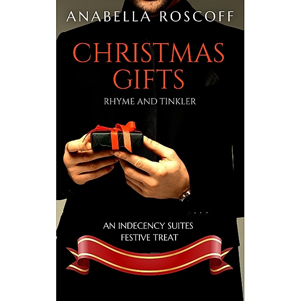 Christmas Gifts (Indecency Suites) / Indecency Suites, Anabella Roscoff