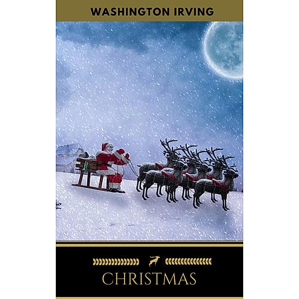 Christmas (Golden Deer Classics) / Golden Deer Classics' Christmas Shelf, Washington Irving, Golden Deer Classics