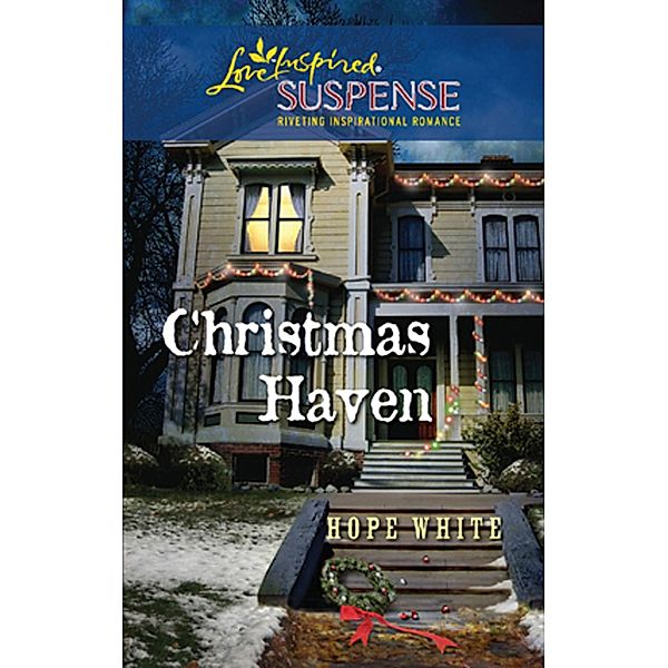 Christmas Haven / Love Inspired Suspense, Hope White