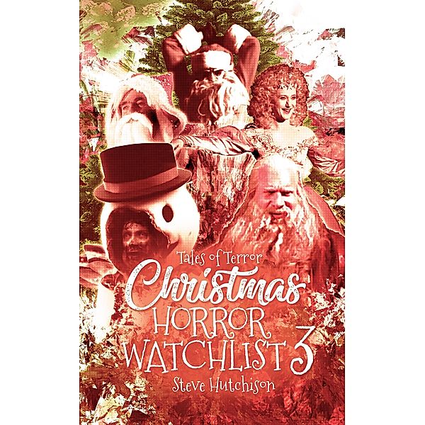 Christmas Horror Watchlist 3 (Times of Terror) / Times of Terror, Steve Hutchison